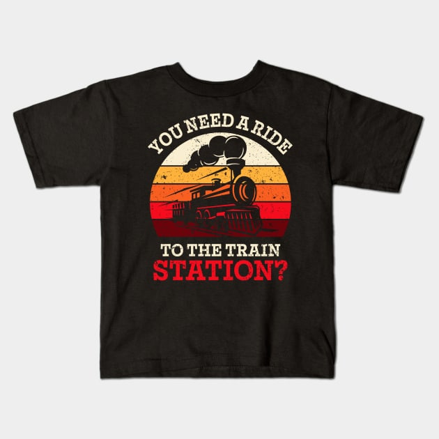 You Need a Ride to the Train Station Kids T-Shirt by Aratack Kinder